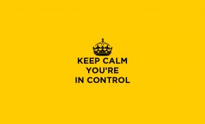 Keep Calm. You're in Control.
